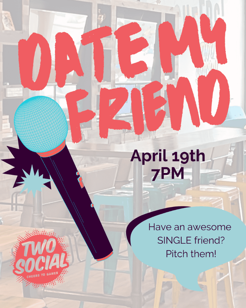 Date My Friend April 19th Event Poster
